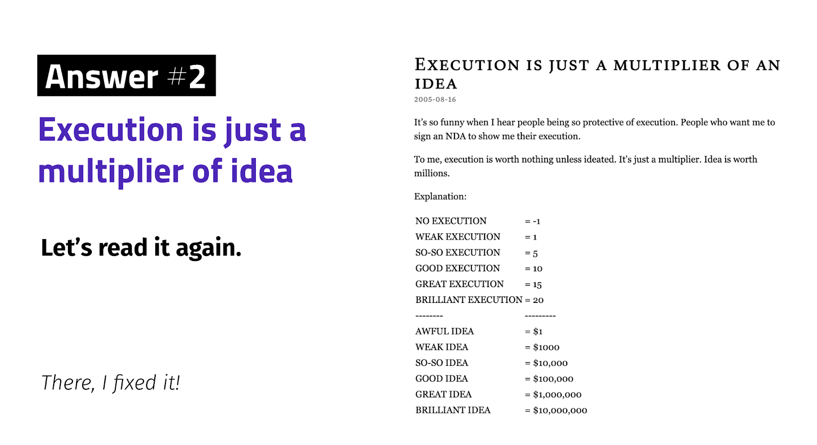 Execution is just a multiplier of an idea
